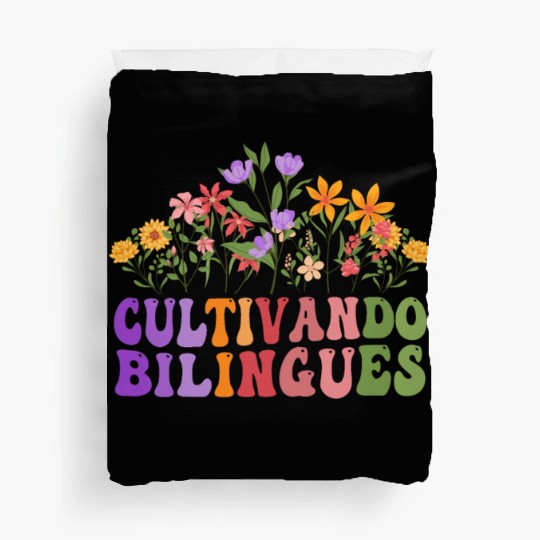 Cultivando Bilingües Spanish Teacher Duvet Covers
