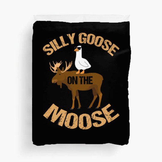 Silly Goose On The Moose Pun Geese Lover Duvet Covers