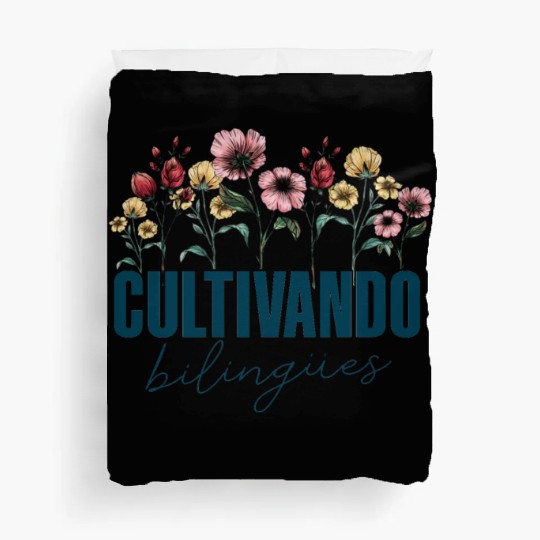 Cultivando Bilingües Spanish Teacher Duvet Covers