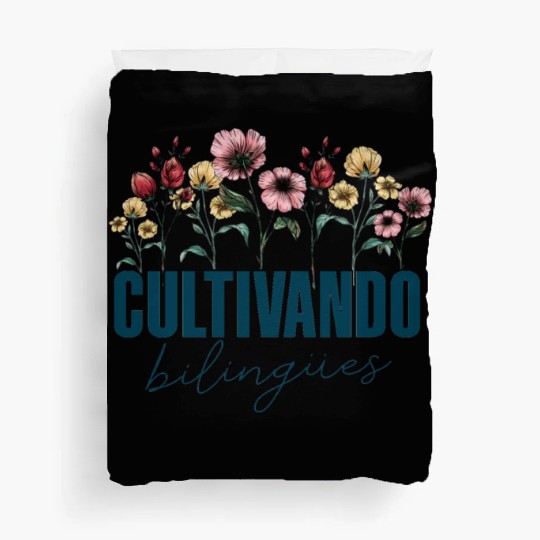 Cultivando Bilingües Spanish Teacher Duvet Covers