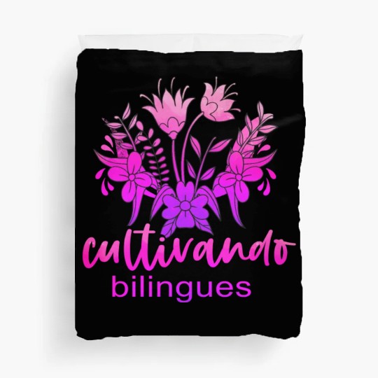 Cultivando Bilingües Spanish Teacher Duvet Covers