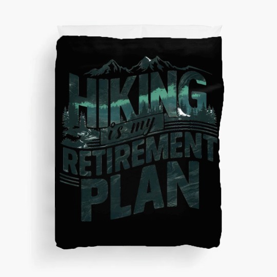 Hiking Is My Retirement Plan Duvet Covers