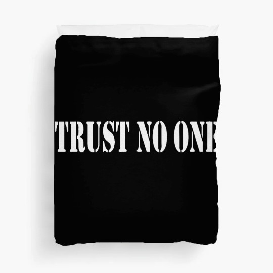 Trust No One Trust No One No One Keine Sau Solo Duvet Covers