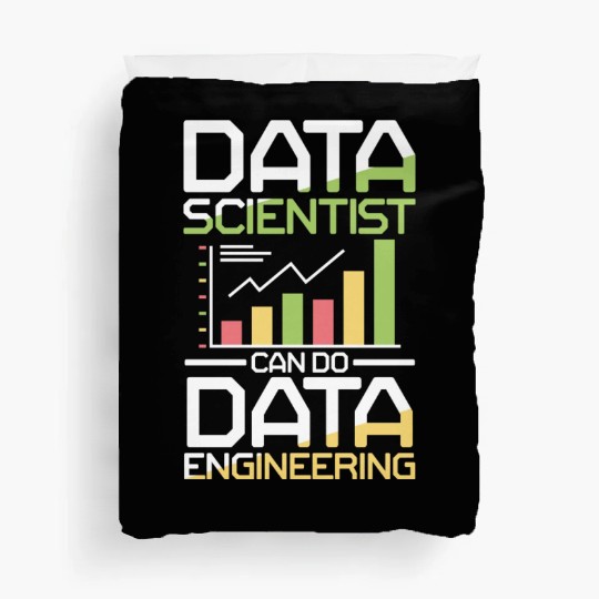 Data Scientists Can Do Data Engineering Duvet Covers
