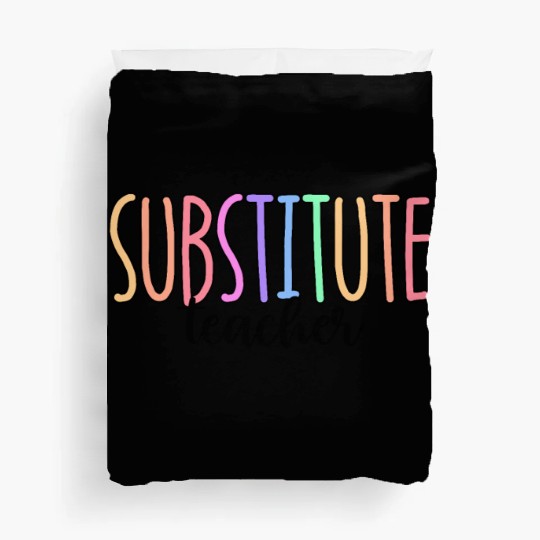 Substitute Teacher Back To School Sub Teacher Duvet Covers