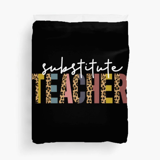 Substitute Teacher Back To School Sub Teacher Duvet Covers