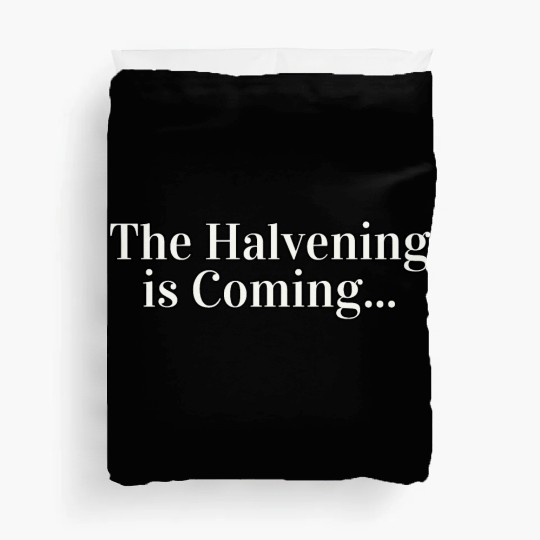 The Halvening is Coming Crypto Bitcoin Cryptocurre Duvet Covers