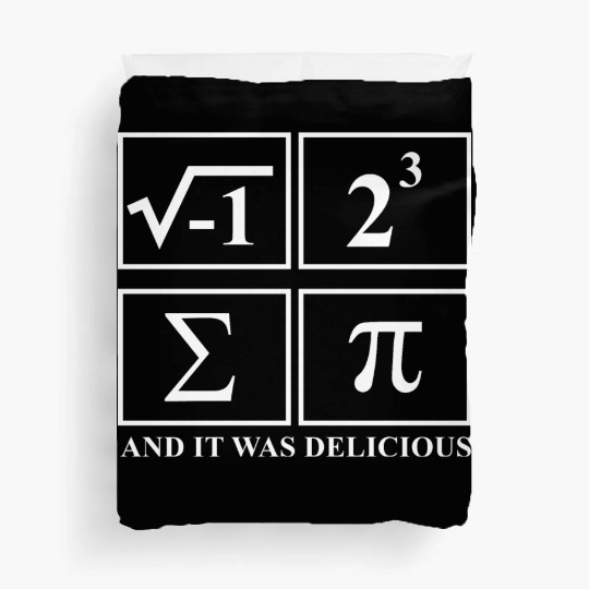 I Ate Some Pie and It Was Delicious Math Pun Pi Duvet Covers