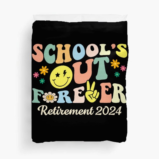 School s Out Forever Gifts Retired Teacher Duvet Covers