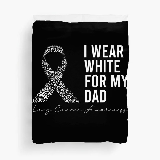 I Wear White For My Dad Lung Cancer Awareness Duvet Covers