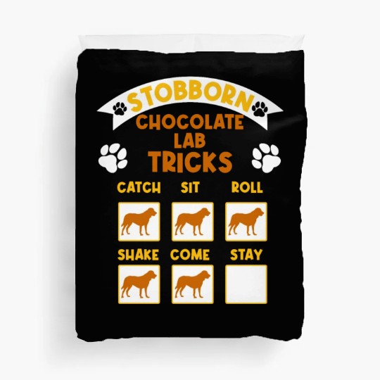 Brown Labrador STUBBORN CHOCOLATE LAB TRICKS Duvet Covers