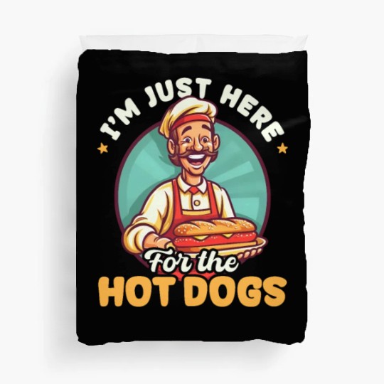 Hot Dog Here For The Hot Dogs Duvet Covers