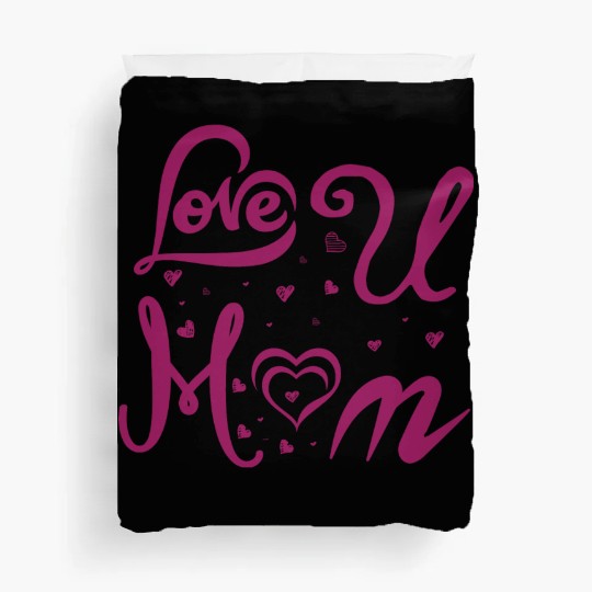 I LOVE YOU MOM Duvet Covers