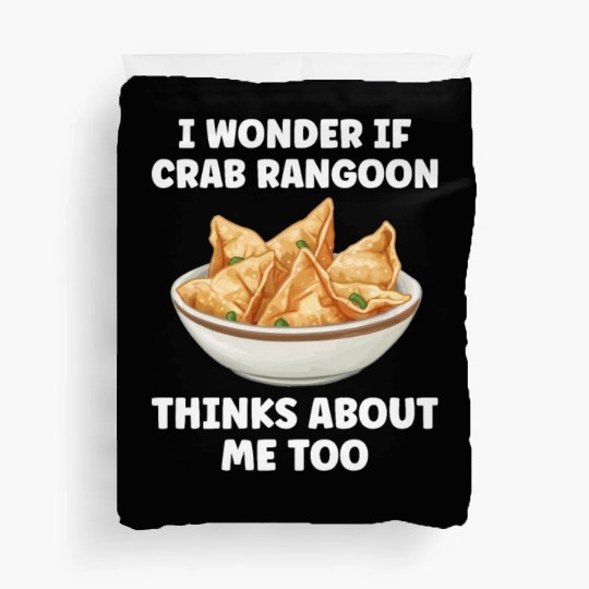 If Crab Rangoon Thinks about Me Too Funny Duvet Covers