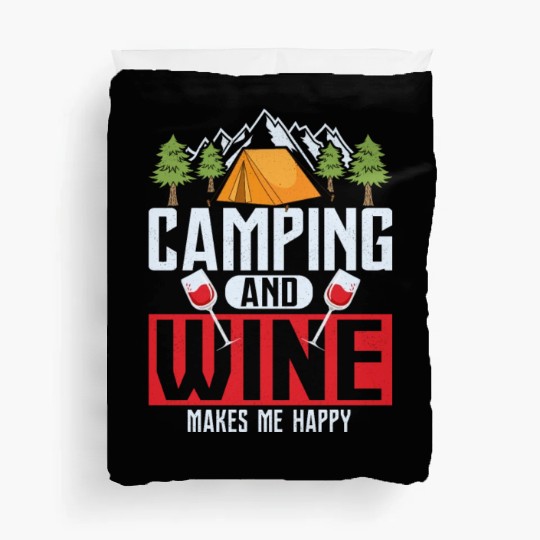 Camping and wine makes me happy Camper Outdoor Duvet Covers