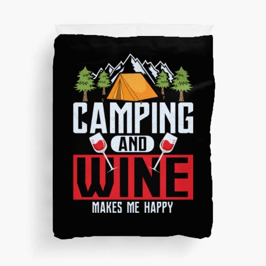 Camping and wine makes me happy Camper Outdoor Duvet Covers