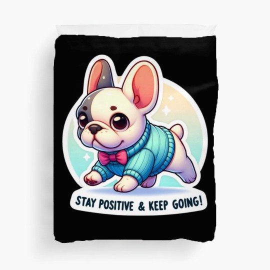Stay Positive French Bulldog Motivational Words Duvet Covers