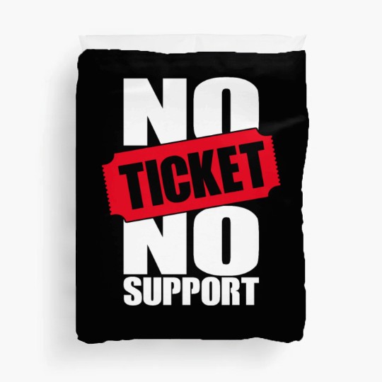 No Ticket No Support Work Job IT Admin Duvet Covers