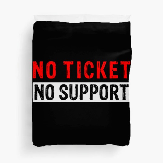 No Ticket No Support Work Job IT Admin Duvet Covers
