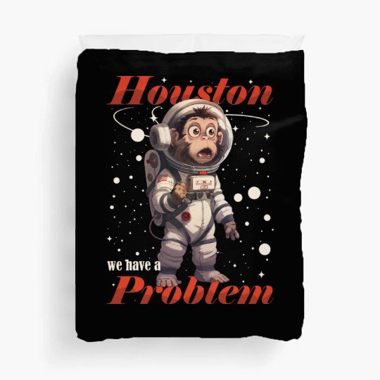 Houston we have a problem astronaut space monkey Duvet Covers