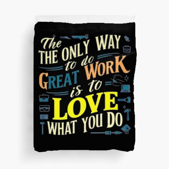 I love my work t'Duvet Covers