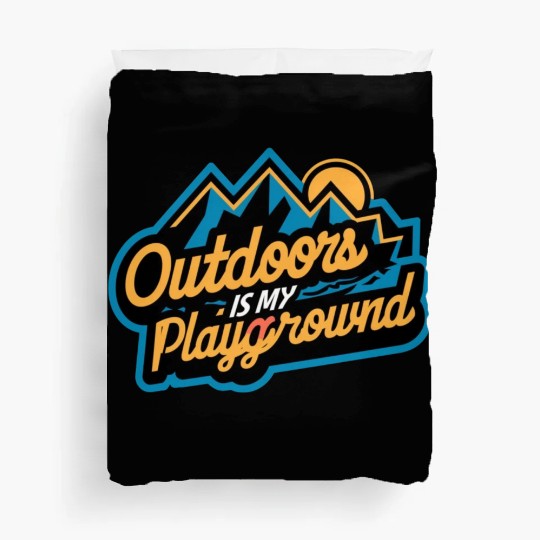 Outdoor is my Playground Duvet Covers