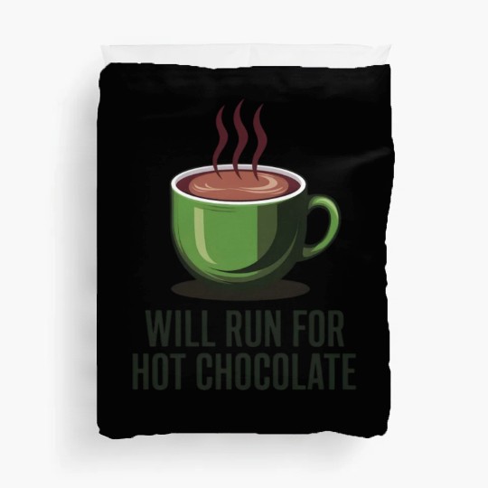 Will Run For Hot Chocolate Duvet Covers