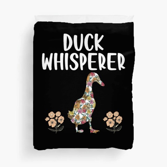 Duck Whisperer Flower Farming Farm Animal Farmer Duvet Covers
