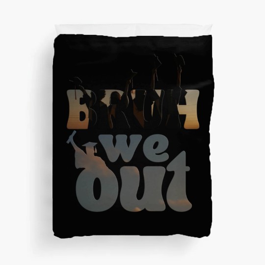 Bruh we out Graduation Graduate Duvet Covers