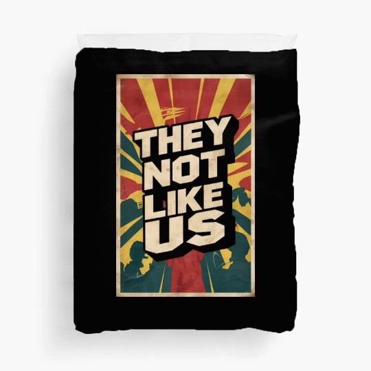 They not like us Duvet Covers