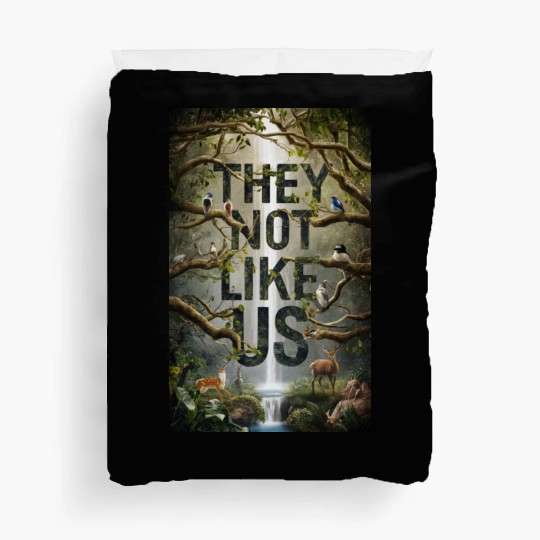 They not like us Duvet Covers