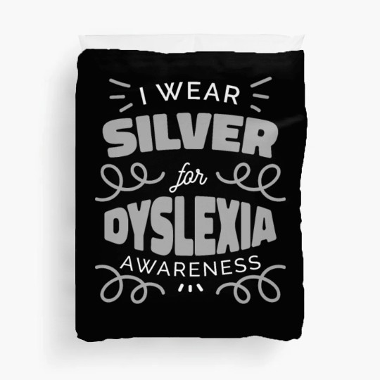 I Wear Silver For Dyslexia Awareness Dyslexia Duvet Covers