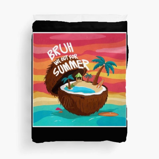 Bruh We Out For Summer end of school year teacher Duvet Covers