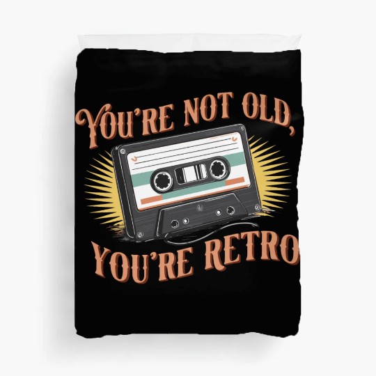 You're Not Old You're Retro Classic Cassette Tape Duvet Covers