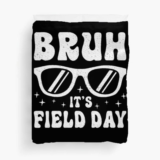 Bruh It's Field Day Teacher Happy Duvet Covers