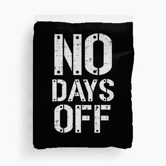 Gym Workout No Days Off Fitness Training Motivate Duvet Covers