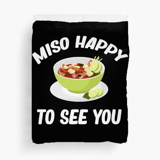 Miso Happy To See You Asian Chinese Cuisine Duvet Covers