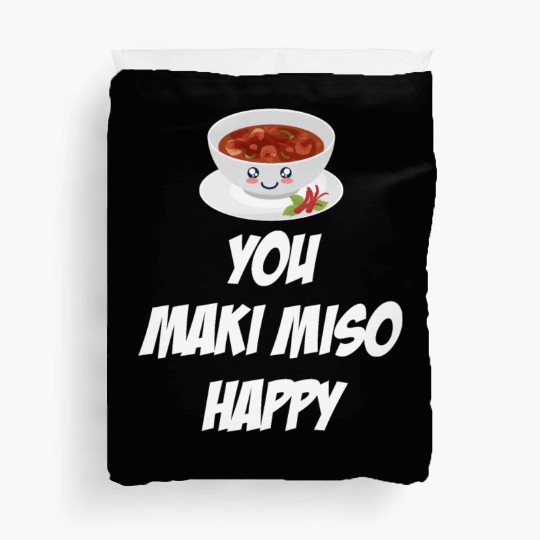 You Maki Miso Happy Asian Chinese Cuisine Duvet Covers
