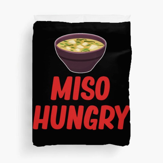 Miso Hungry Miso Puns Asian Chinese Cuisine Duvet Covers