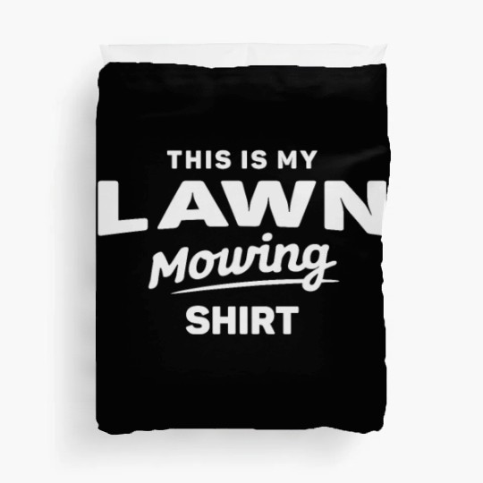 This is My Lawn Mowing Funny Mower Duvet Covers