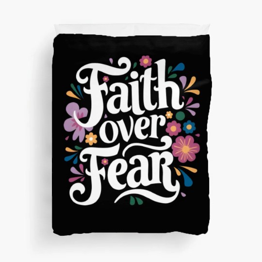 Faith over Fear Duvet Covers