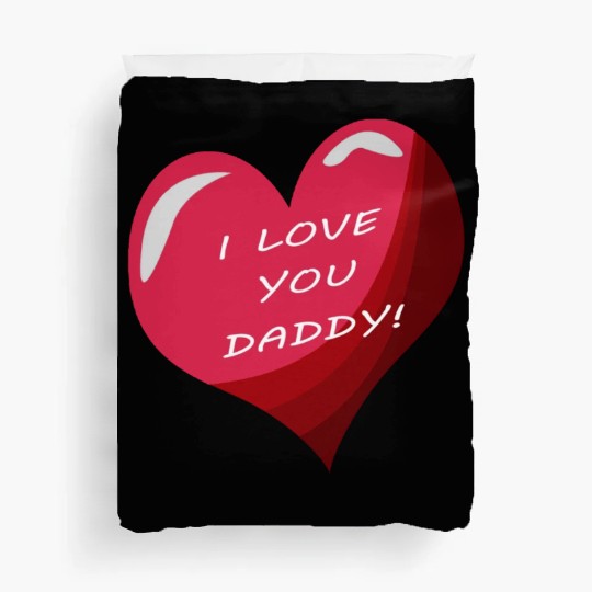 i love daddy Duvet Covers