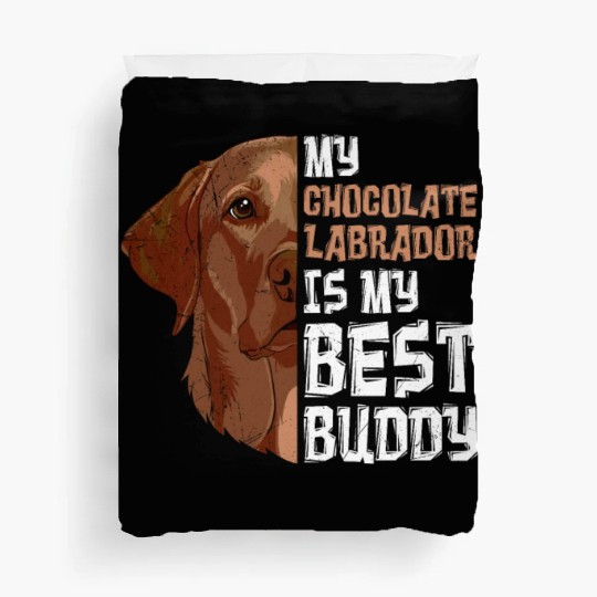 Labrador Dog My Chocolate Labrador my Best Buddy Duvet Covers
