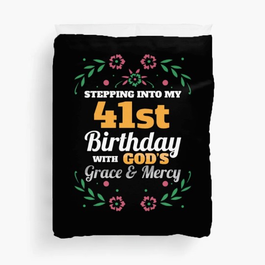 Stepping into my 41st Birthday Religious Bday Duvet Covers