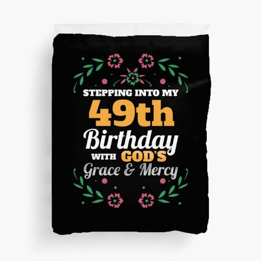 Stepping into my 49th Birthday Religious Bday Duvet Covers