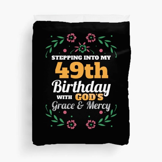 Stepping into my 49th Birthday Religious Bday Duvet Covers