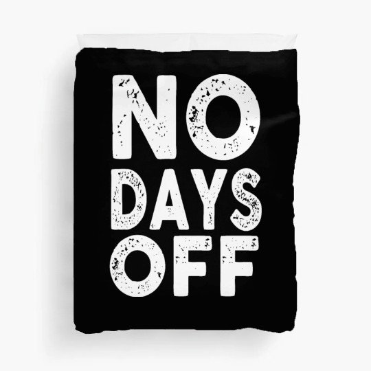 Gym Workout No Days Off Fitness Training Motivate Duvet Covers