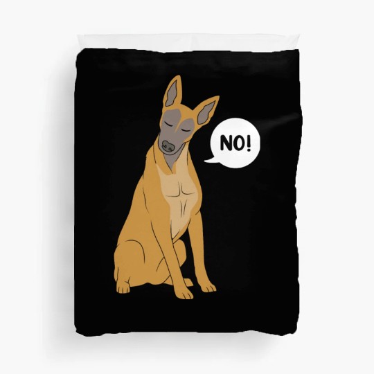 Funny Dog Saying No Dog Training Belgian Malinois Duvet Covers