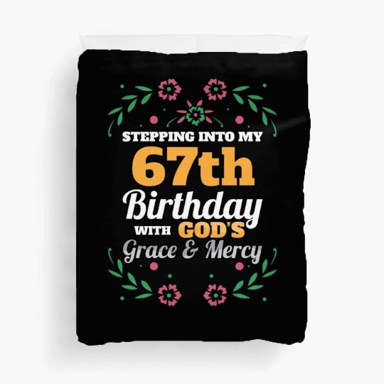 Stepping into my 67th Birthday Religious Bday Duvet Covers