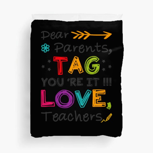 Dear Parents Tag You're It Teacher Graduation Gift Duvet Covers
